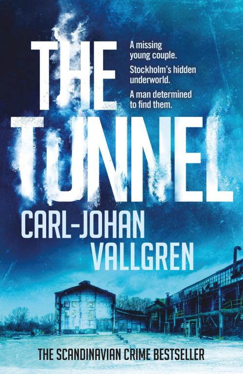 Cover of the book The Tunnel by Carl-Johan Vallgren, Quercus Publishing