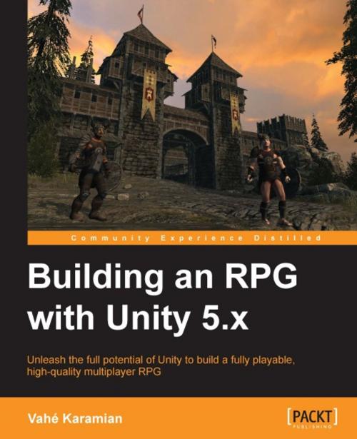 Cover of the book Building an RPG with Unity 5.x by Vahe Karamian, Packt Publishing