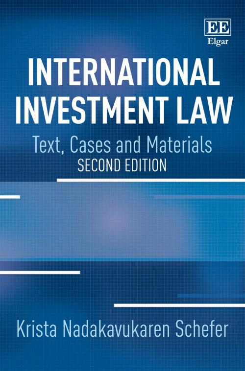 Cover of the book International Investment Law by Krista Nadakavukaren Schefer, Edward Elgar Publishing