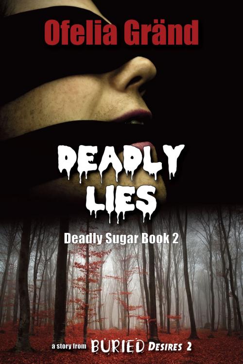 Cover of the book Deadly Lies by Ofelia Grand, Beaten Track Publishing