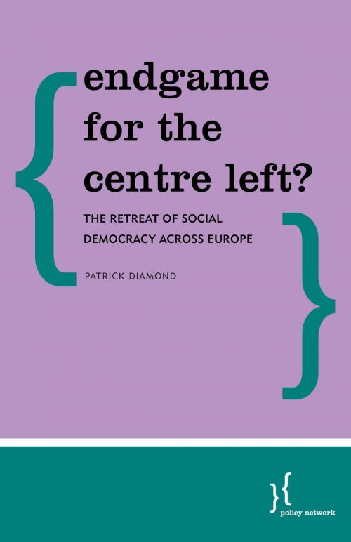Cover of the book Endgame for the Centre Left? by Patrick Diamond, Rowman & Littlefield International