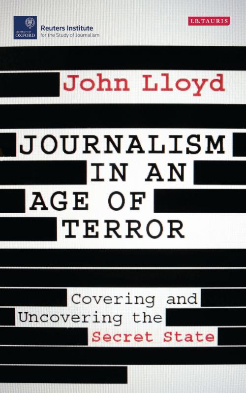 Cover of the book Journalism in an Age of Terror by John Lloyd, Bloomsbury Publishing