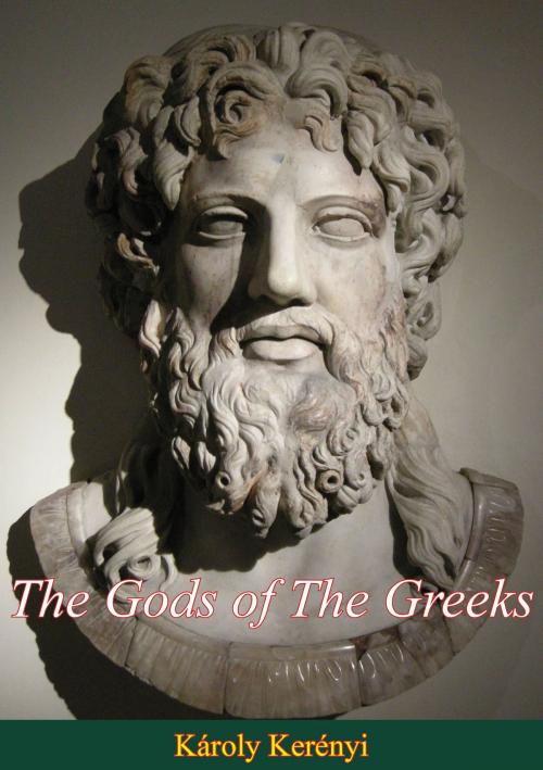 Cover of the book The Gods of The Greeks by Károly Kerényi, Hauraki Publishing