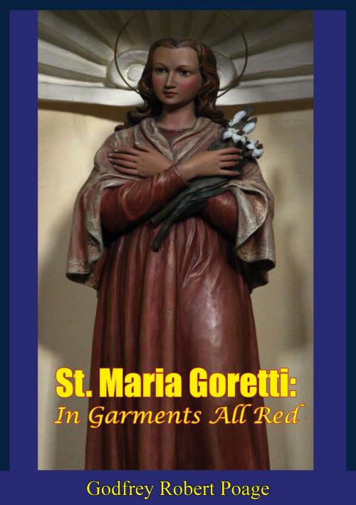 Cover of the book St. Maria Goretti by Godfrey Robert Poage C.P., Hauraki Publishing