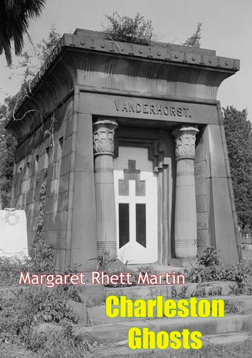 Cover of the book Charleston Ghosts by Margaret Rhett Martin, Normanby Press