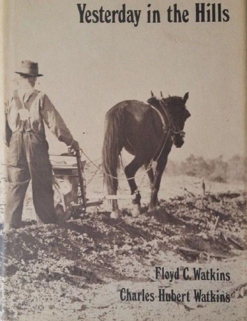Cover of the book Yesterday in the Hills by Floyd C. Watkins, Charles Hubert Watkins, Golden Springs Publishing