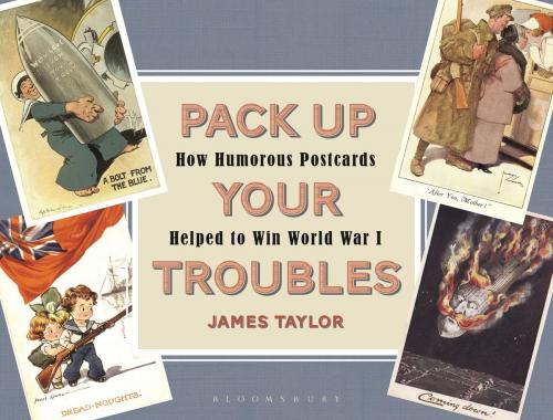 Cover of the book Pack Up Your Troubles by James Taylor, Bloomsbury Publishing