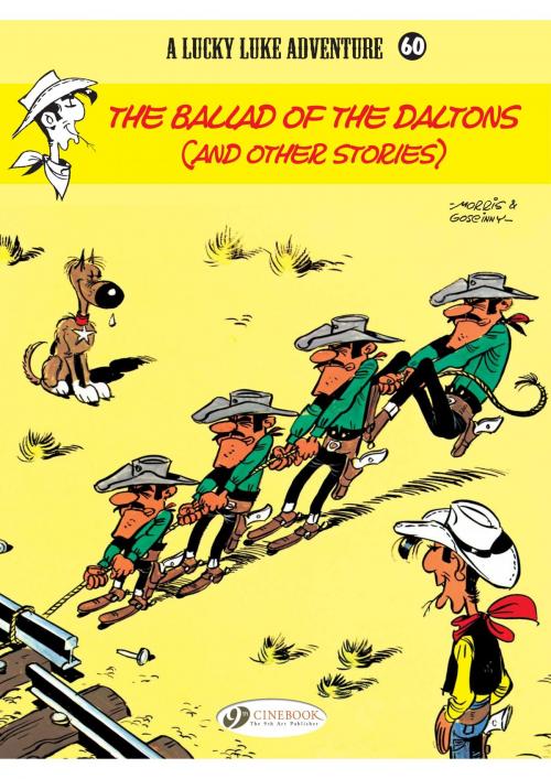 Cover of the book Lucky Luke - Volume 60 - The Ballad of the Daltons by Morris, René Goscinny, Greg, Cinebook