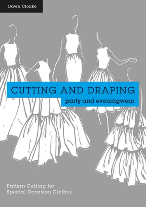 Cover of the book Cutting and Draping Party and Eveningwear by Dawn Cloake, Pavilion Books