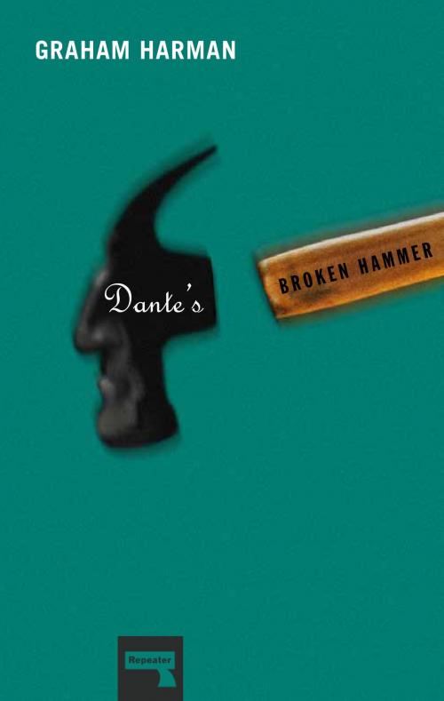 Cover of the book Dante's Broken Hammer by Graham Harman, Watkins Media