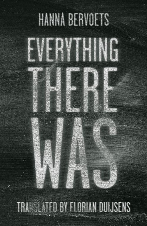 Cover of the book Everything There Was by Hanna Bervoets, Canelo