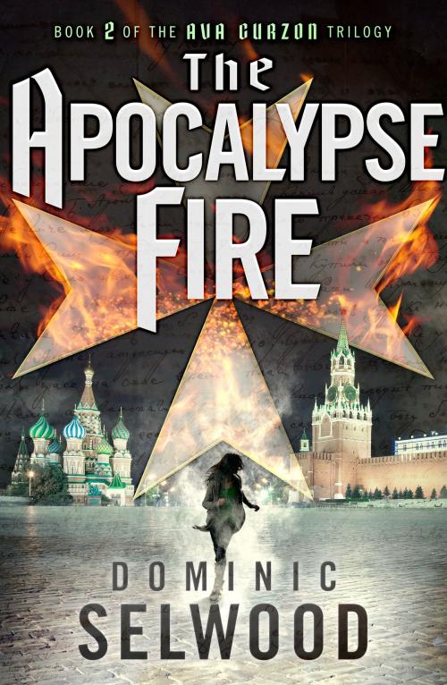 Cover of the book The Apocalypse Fire by Dominic Selwood, Canelo