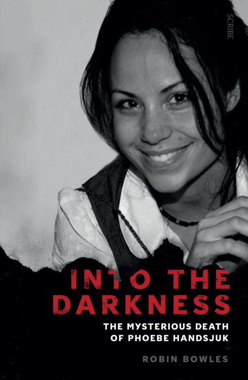Cover of the book Into the Darkness by Robin Bowles, Scribe Publications Pty Ltd