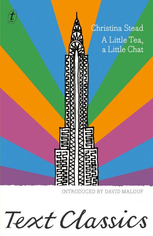 Cover of the book A Little Tea, a Little Chat by Christina Stead, The Text Publishing Company