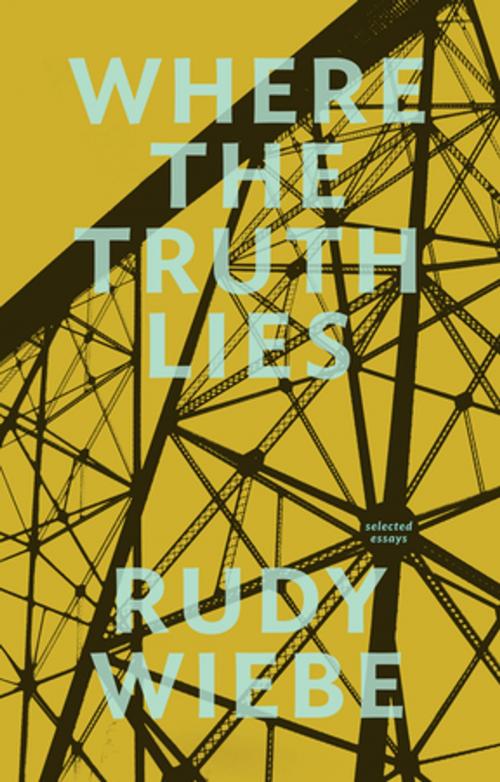 Cover of the book Where the Truth Lies by Rudy Wiebe, NeWest Press