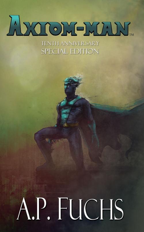 Cover of the book Axiom-man: Tenth Anniversary Special Edition (Superhero Novel) by A.P. Fuchs, Coscom Entertainment