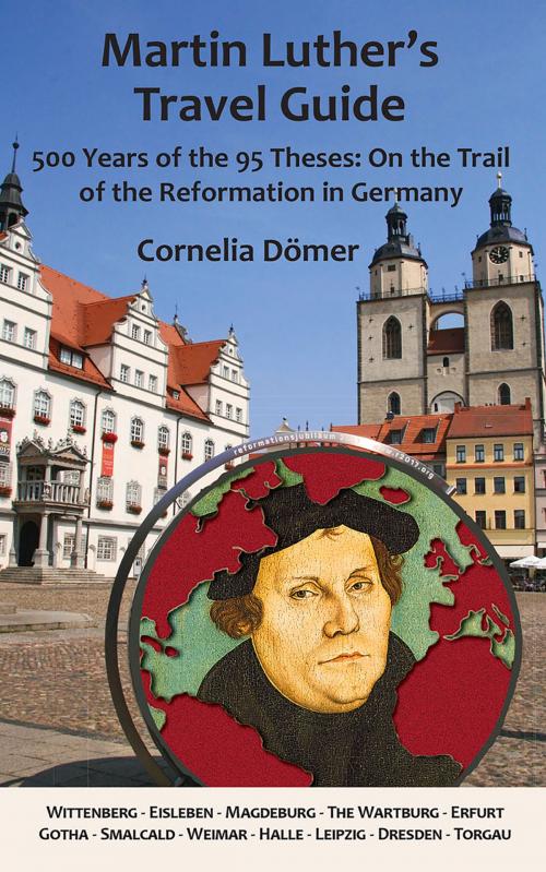 Cover of the book Martin Luther's Travel Guide by Cornelia Dömer, Robert Kolb, Berlinica Publishing LLC