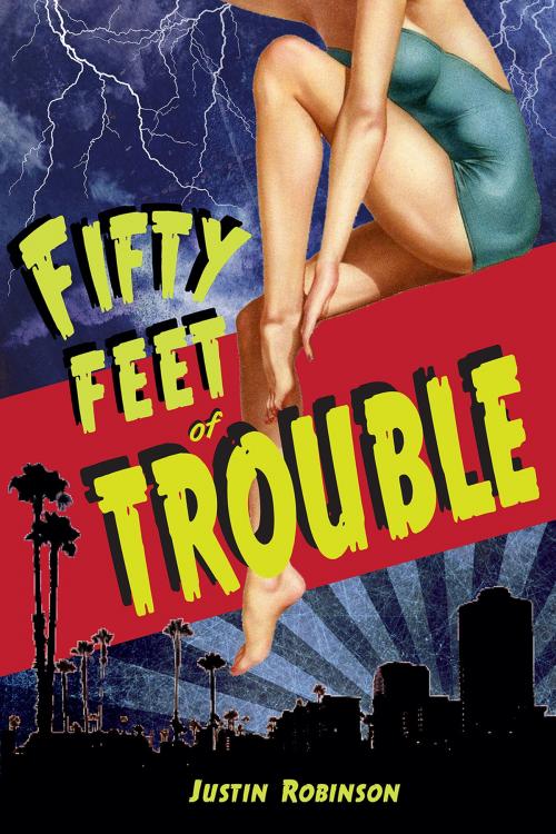 Cover of the book Fifty Feet of Trouble by Justin Robinson, Candlemark & Gleam