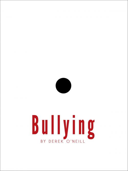 Cover of the book Bullying by Derek O'Neill, Derek O'Neill