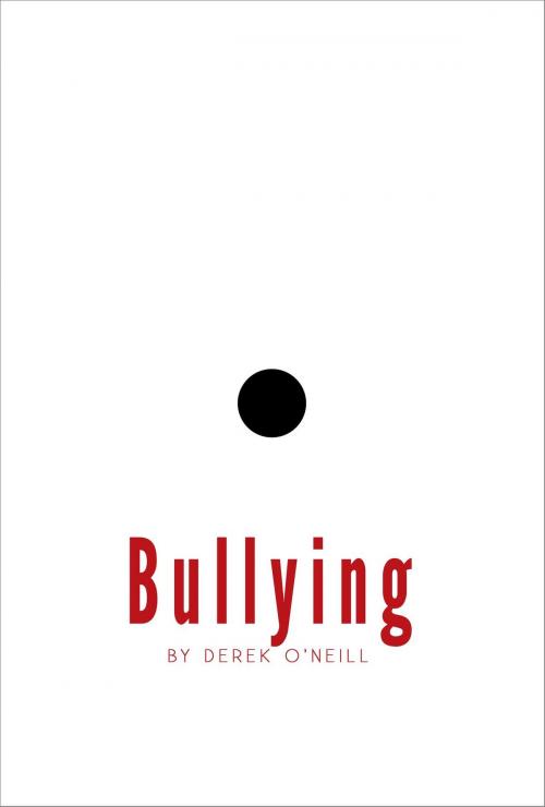 Cover of the book Bullying by Derek O'Neill, SQ Worldwide LP