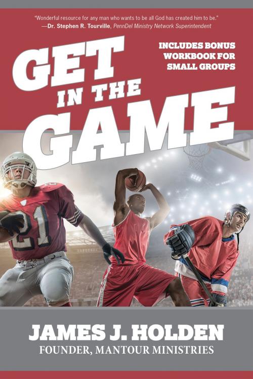 Cover of the book Get in the Game by James Holden, Morning Joy Media