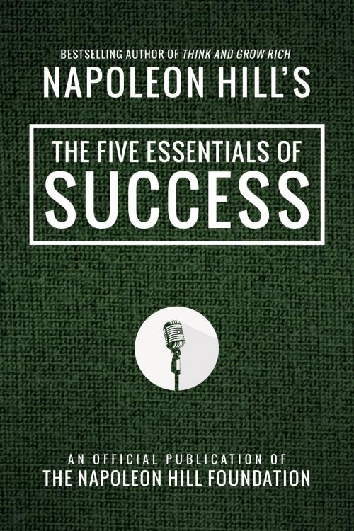 Cover of the book The Five Essentials of Success by Napoleon Hill, Sound Wisdom