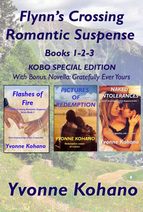 Cover of the book Flynn's Crossing Romantic Suspense Books 1-2-3 by Yvonne Kohano, Kochanowski Enterprises