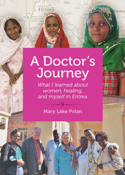 Cover of the book A Doctor’s Journey by Mary Lake Polan, She Writes Press