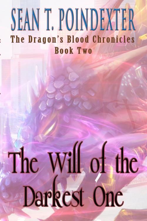 Cover of the book The Will of the Darkest One by Sean T. Poindexter, Ellysian Press