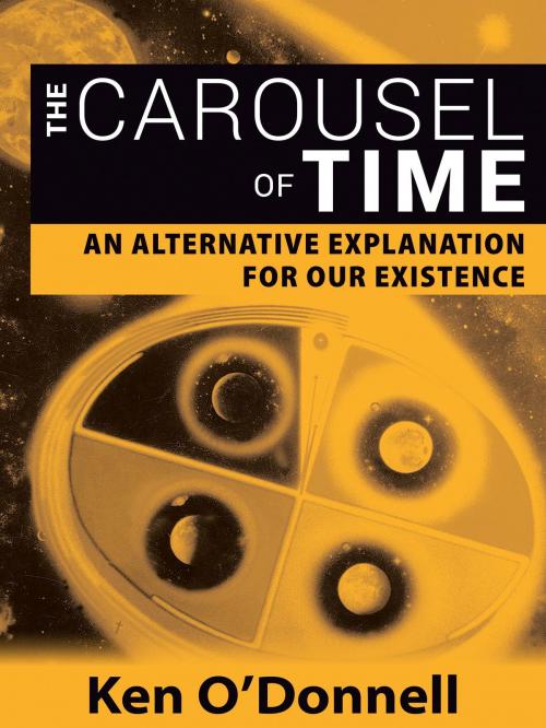 Cover of the book The Carousel of Time by Ken O'Donnell, BookBaby