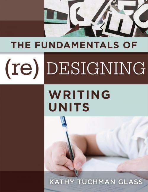Cover of the book Fundamentals of (Re)designing Writing Units, The by Kathy Tuchman Glass, Solution Tree Press