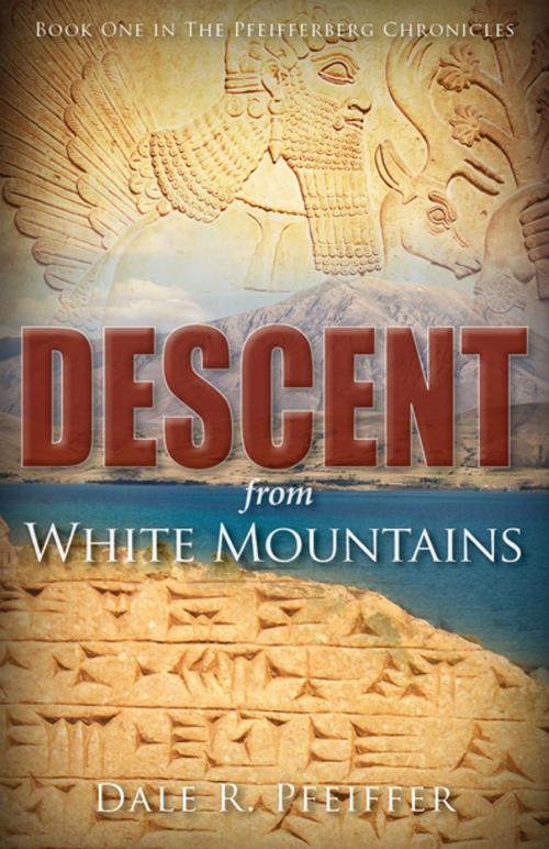 Cover of the book Descent from White Mountains by Dale Pfeiffer, Clovercroft Publishing