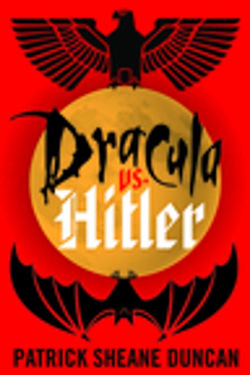 Cover of the book Dracula vs. Hitler by Patrick Sheane Duncan, Inkshares