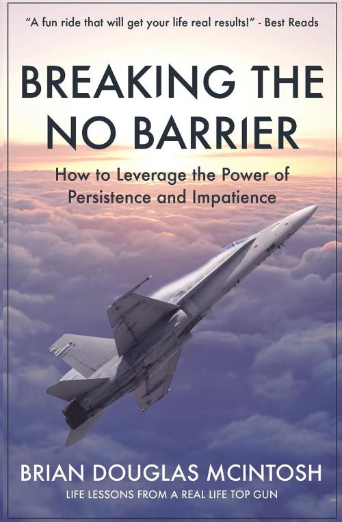 Cover of the book Breaking the No Barrier by Brian D McIntosh, Brian D McIntosh