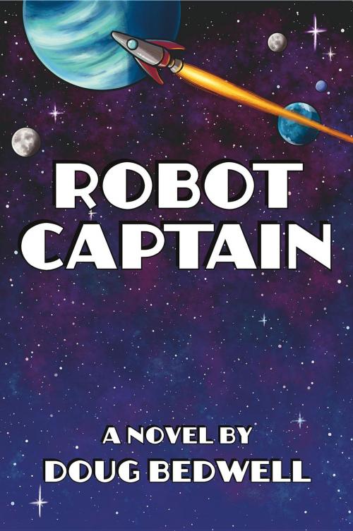 Cover of the book Robot Captain by Doug Bedwell, Space Bear Press