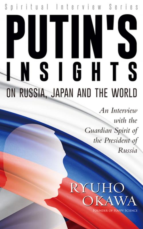 Cover of the book Putin's Insights on Russia, Japan and the World by Ryuho Okawa, IRH Press