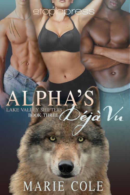 Cover of the book Alpha's Deja Vu by Marie Cole, Etopia Press