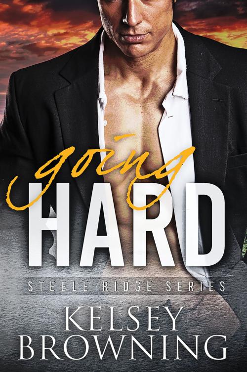 Cover of the book Going Hard by Kelsey Browning, Steele Ridge Publishing