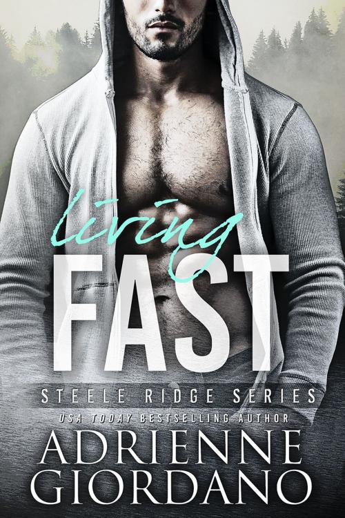 Cover of the book Living Fast by Adrienne Giordano, Steele Ridge Publishing