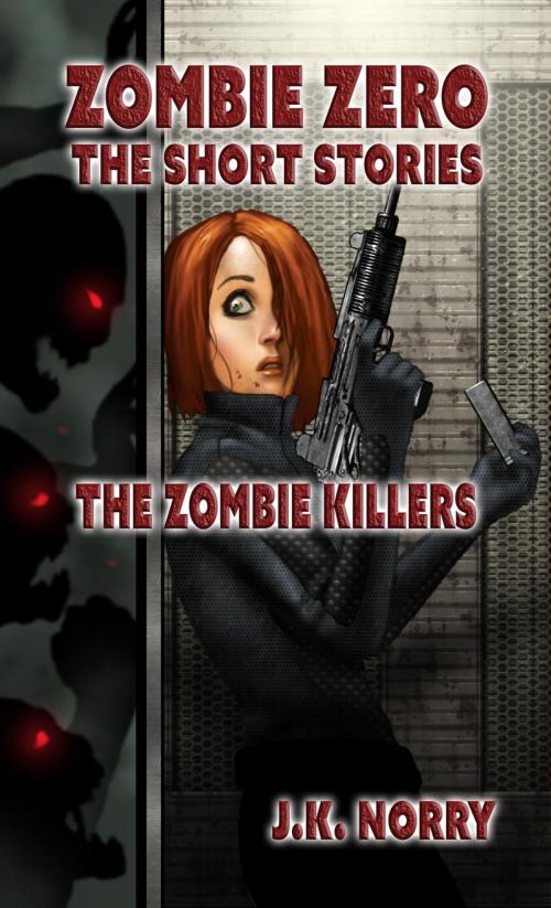 Cover of the book The Zombie Killers by J.K. Norry, Sudden Insight Publishing