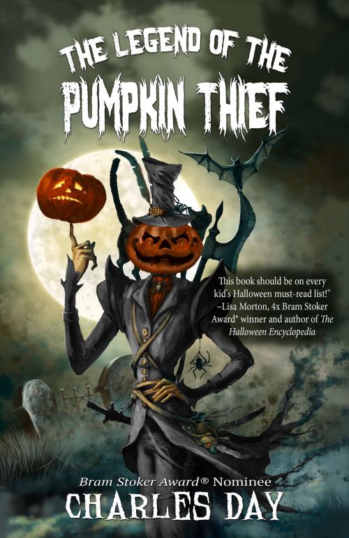 Cover of the book The Legend of the Pumpkin Thief by Charles Day, Month9Books, LLC