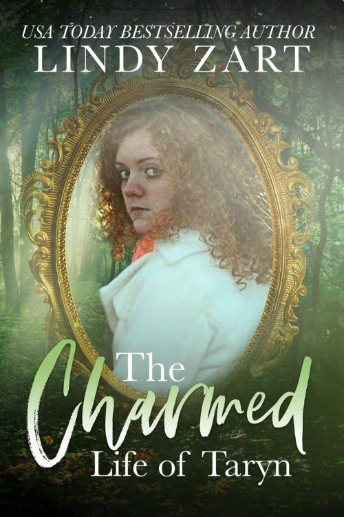 Cover of the book The Charmed Life of Taryn by Lindy Zart, Chameleon Writer