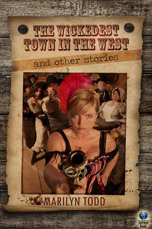 Cover of the book The Wickedest Town in the West by Marilyn Todd, Untreed Reads