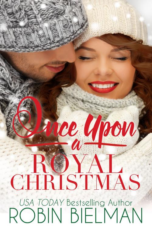 Cover of the book Once Upon a Royal Christmas by Robin Bielman, Tule Publishing Group, LLC