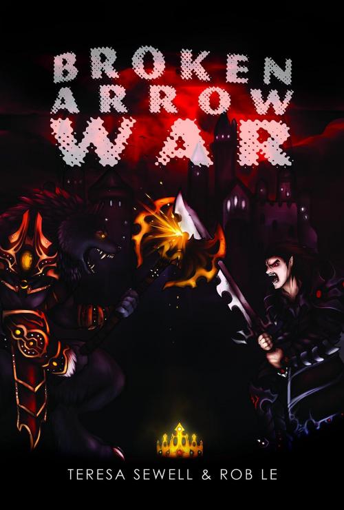 Cover of the book Broken Arrow War by Teresa Sewell, Rob LE, Teresa Sewell Maynor