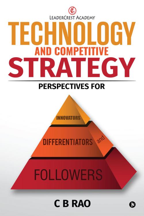 Cover of the book Technology and Competitive Strategy by C B Rao, Notion Press