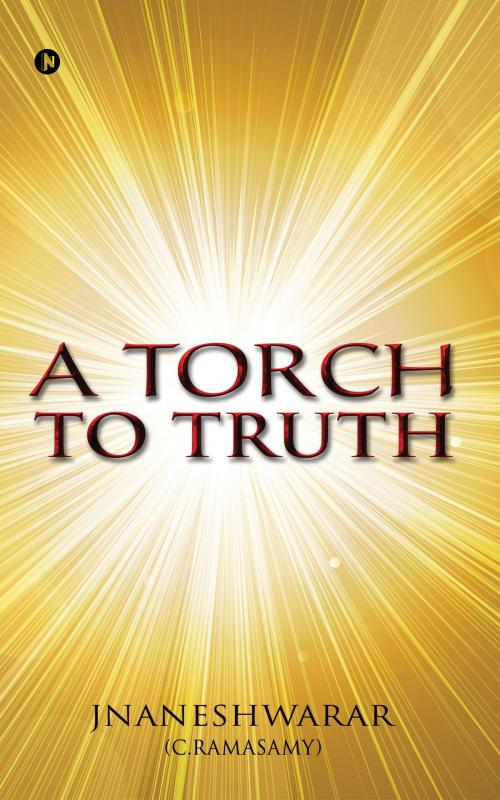 Cover of the book A Torch to Truth by Jnaneshwarar (C. Ramasamy), Notion Press