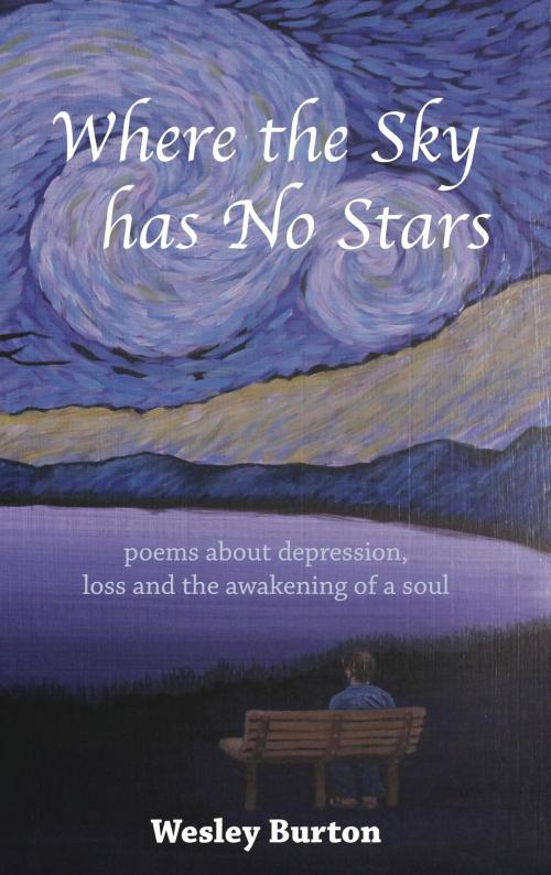 Cover of the book Where the Sky has No Stars by Wesley Burton, Matrika Press
