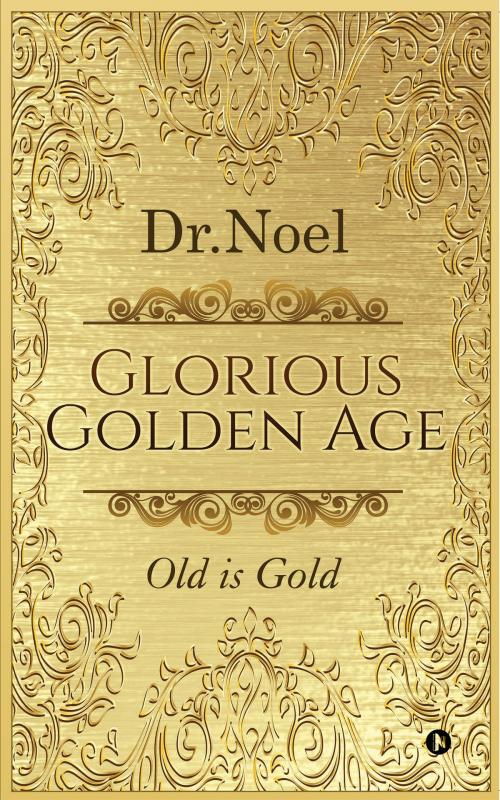 Cover of the book Glorious Golden Age by Dr. Noel, Notion Press