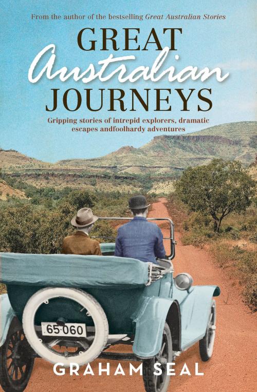 Cover of the book Great Australian Journeys by Graham Seal, Allen & Unwin